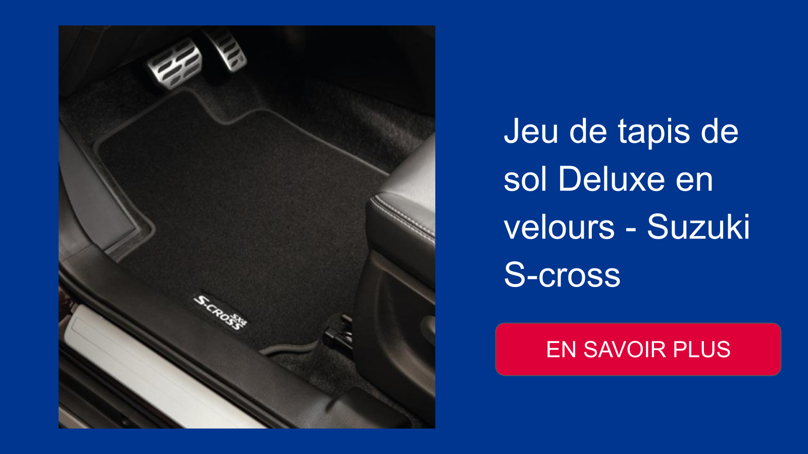 Jeu de tapis de sol Deluxe en velours - Suzuki S-cross